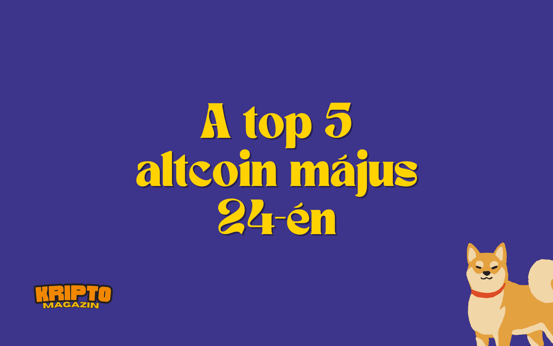 Kriptomagazin top 5 altcoin majus 24